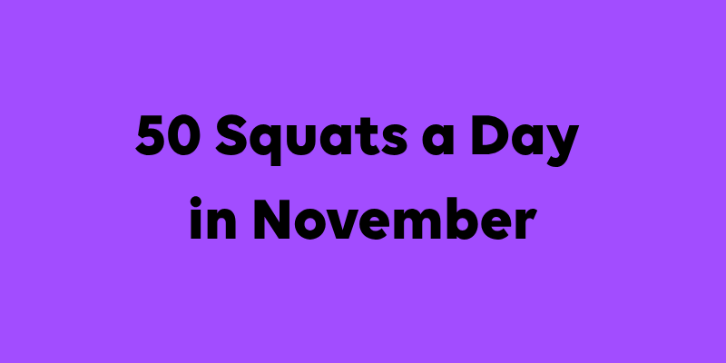50 Squats a Day in November 2026